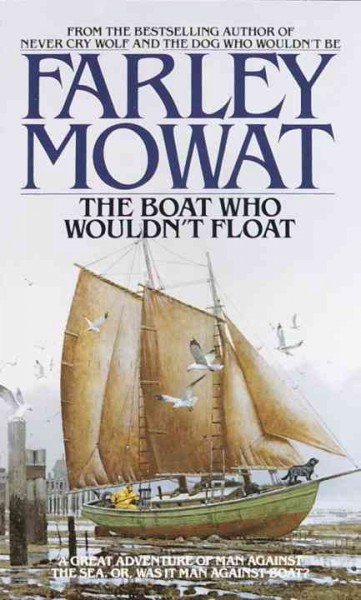 The boat who wouldn't float / Farley Mowat.