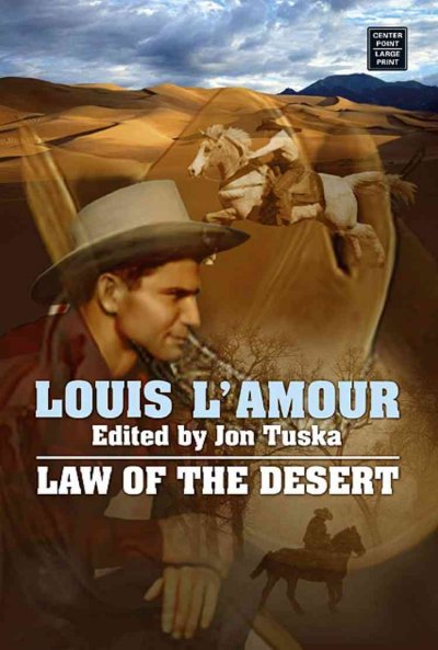 Law of the desert [text] / Louis L'amour ; edited by Jon Tuska.