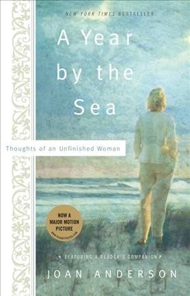 A year by the sea [text] : thoughts of an unfinished woman / Joan Anderson.