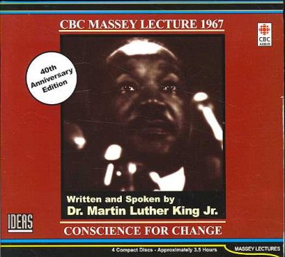 CBC Massey lecture 1967 [sound recording] : conscience for change / written and spoken by Martin Luther King, Jr.