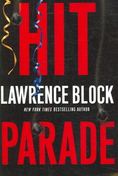 Hit parade [text] : A Novel / Lawrence Block.