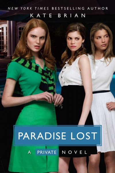 Paradise lost [text] : Private series Book # 9 / by Kate Brian.