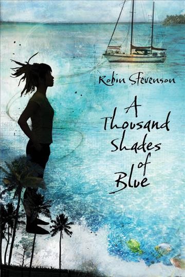 A thousand shades of blue / Robin Stevenson.