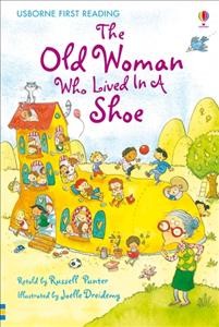 The old woman who lived in a shoe [text] / Russell Punter ; illustrator, Joelle Dreidemy ; reading consultant, Alison Kelly.