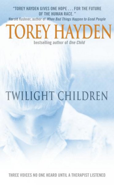 Twilight children : three voices no one heard until a therapist listened / Torey Hayden.