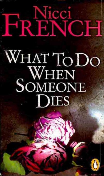What to do when someone dies / Nicci French.