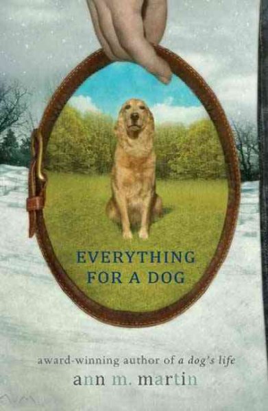 Everything for a dog / Ann M. Martin.