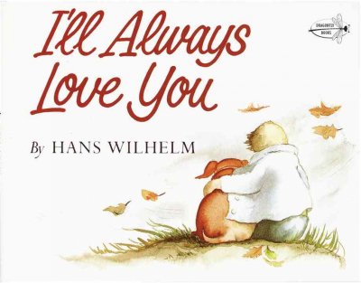 I'll always love you / by Hans Wilhelm.