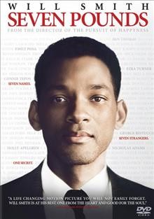 Seven pounds [videorecording] / Columbia Pictures presents in association with Relativity Media an Overbrook Entertainment production, an Escape Artists production ; produced by Todd Black ... [et al.] ; written by Grant Nieporte ; directed by Gabriele Muccino.