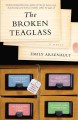 The broken teaglass a novel  Cover Image