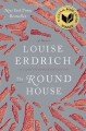 The round house : a novel  Cover Image