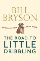 The road to Little Dribbling : more notes From a small island  Cover Image