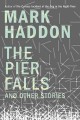 Go to record The pier falls : and other stories