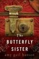 The butterfly sister a Novel  Cover Image