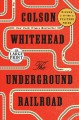 Go to record The Underground Railroad : a novel
