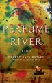 Go to record Perfume River : a novel