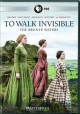 To walk invisible : the Brontë sisters Cover Image