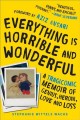 Go to record Everything is horrible and wonderful : a tragicomic memoir...