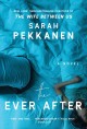The ever after : a novel  Cover Image