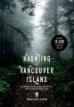 The haunting of Vancouver Island : supernatural encounters with the other side  Cover Image