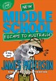 Middle School : escape to Australia  Cover Image