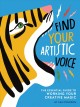 Go to record Find your artistic voice : the essential guide to working ...