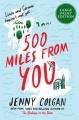 Go to record 500 miles from you : a novel