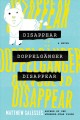 Disappear doppelg©Þnger disappear : a novel  Cover Image