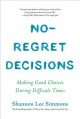 No-regret decisions : making good choices during difficult times  Cover Image