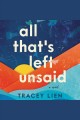 All that's left unsaid : a novel  Cover Image