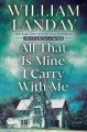 Go to record All that is mine I carry with me : a novel