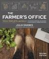 The farmer's office : tools, templates, and skills for starting, managing, and growing a successful farm business  Cover Image