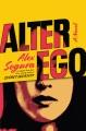 Alter ego : a novel  Cover Image